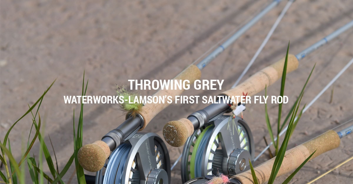 Waterworks-Lamson Standard Seat Fly Rod Review