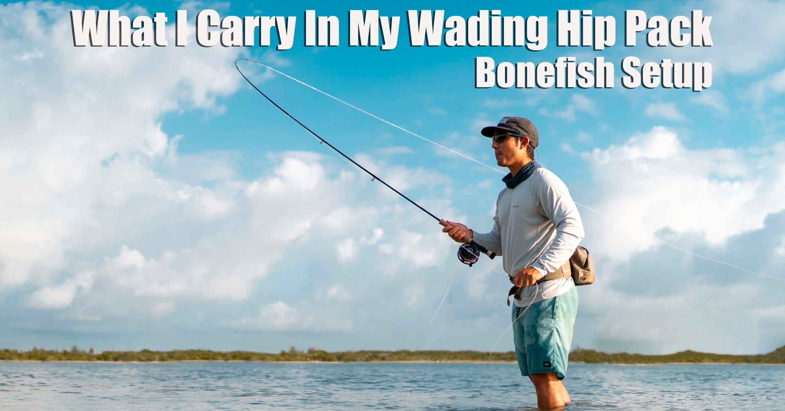 What I Carry In My Wading Hip Pack - Bonefish Setup