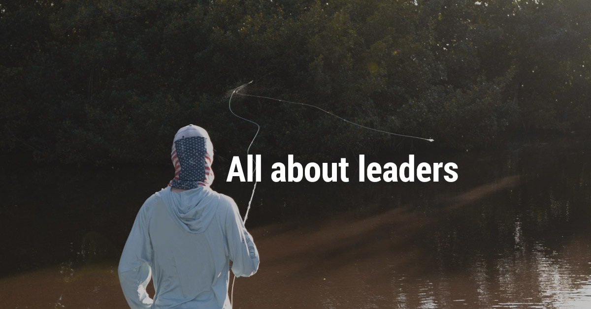 All About Fly Fishing Leaders