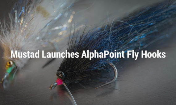 Mustad Launches AlphaPoint Fly Hooks | A Lifetime Of Hook Design